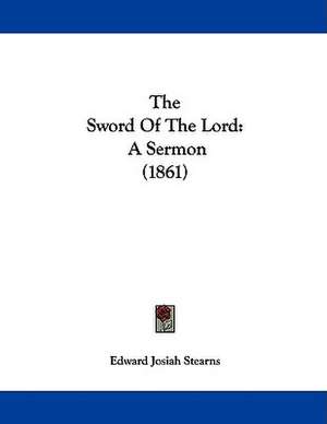 The Sword Of The Lord de Edward Josiah Stearns