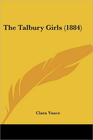 The Talbury Girls (1884) de Clara Vance