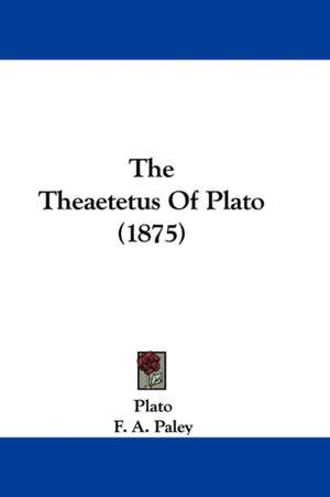 The Theaetetus Of Plato (1875) de Plato