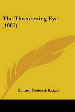 The Threatening Eye (1885) de Edward Frederick Knight