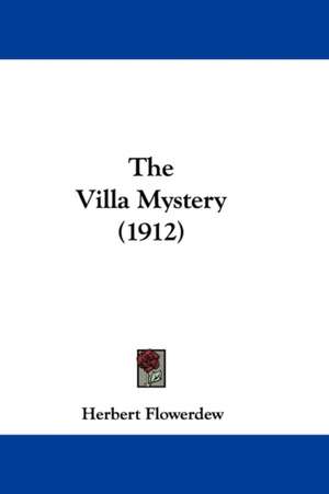 The Villa Mystery (1912) de Herbert Flowerdew