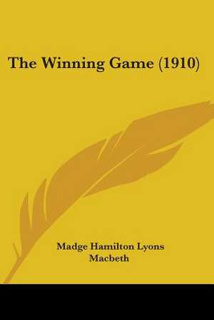 The Winning Game (1910) de Madge Hamilton Lyons Macbeth