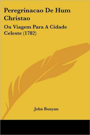 Peregrinacao De Hum Christao de John Bunyan