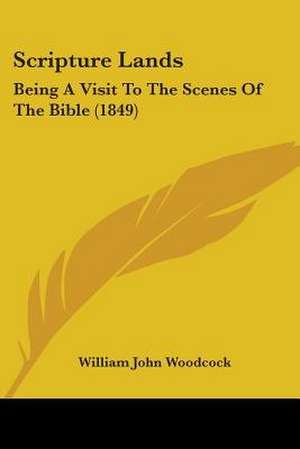 Scripture Lands de William John Woodcock