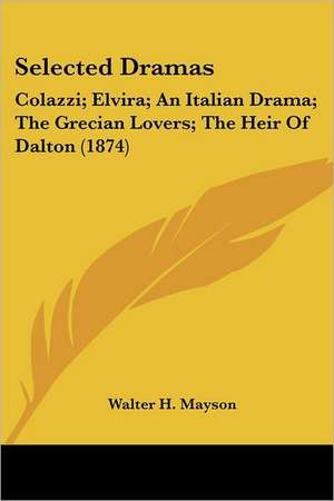 Selected Dramas de Walter H. Mayson