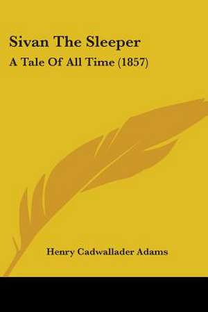 Sivan The Sleeper de Henry Cadwallader Adams