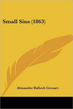 Small Sins (1863) de Alexander Balloch Grosart