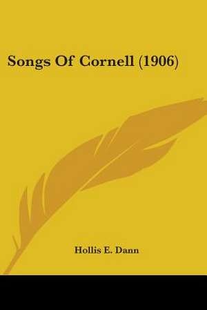 Songs Of Cornell (1906) de Hollis E. Dann