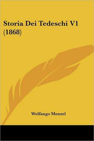 Storia Dei Tedeschi V1 (1868) de Wolfango Menzel