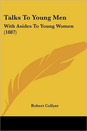 Talks To Young Men de Robert Collyer