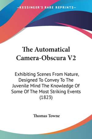 The Automatical Camera-Obscura V2 de Thomas Towne