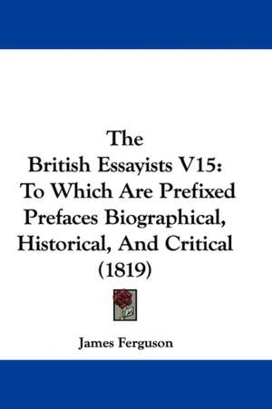 The British Essayists V15 de James Ferguson