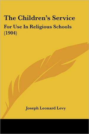 The Children's Service de Joseph Leonard Levy