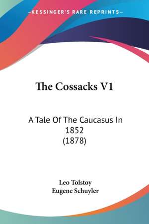 The Cossacks V1 de Leo Tolstoy