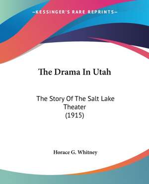 The Drama In Utah de Horace G. Whitney