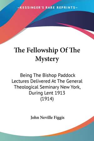 The Fellowship Of The Mystery de John Neville Figgis