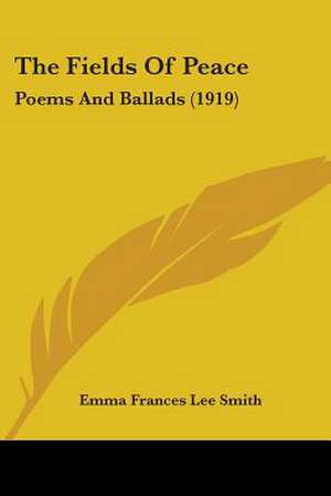 The Fields Of Peace de Emma Frances Lee Smith