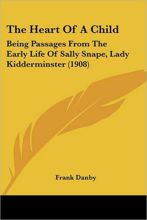 The Heart Of A Child de Frank Danby