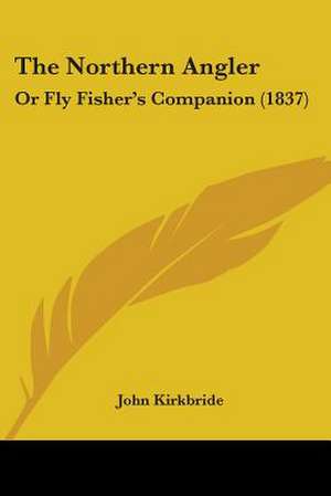 The Northern Angler de John Kirkbride