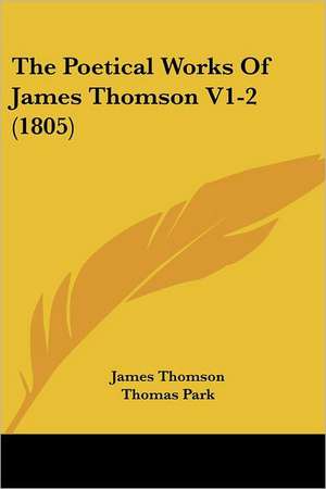 The Poetical Works Of James Thomson V1-2 (1805) de James Thomson