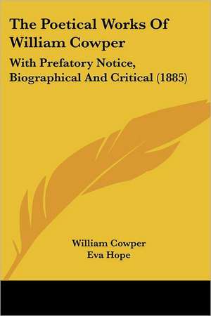 The Poetical Works Of William Cowper de William Cowper