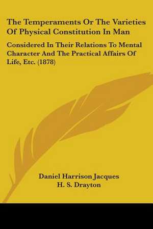 The Temperaments Or The Varieties Of Physical Constitution In Man de Daniel Harrison Jacques