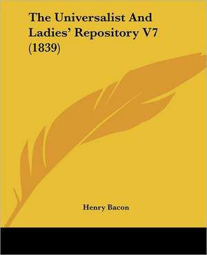 The Universalist And Ladies' Repository V7 (1839) de Henry Bacon