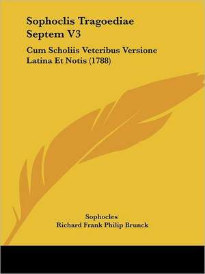 Sophoclis Tragoediae Septem V3 de Sophocles