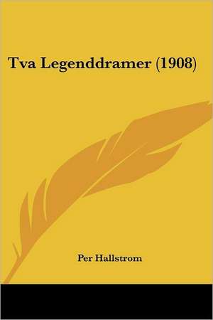 Tva Legenddramer (1908) de Per Hallstrom