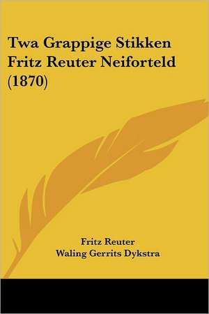 Twa Grappige Stikken Fritz Reuter Neiforteld (1870) de Fritz Reuter