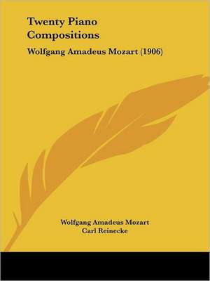 Twenty Piano Compositions de Wolfgang Amadeus Mozart