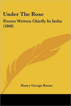 Under The Rose de Henry George Keene