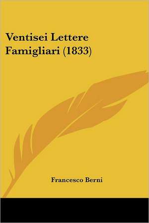 Ventisei Lettere Famigliari (1833) de Francesco Berni