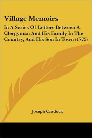 Village Memoirs de Joseph Cradock