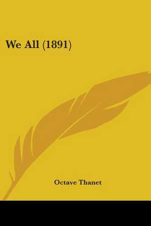 We All (1891) de Octave Thanet