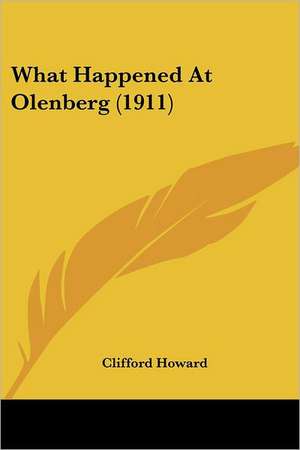 What Happened At Olenberg (1911) de Clifford Howard