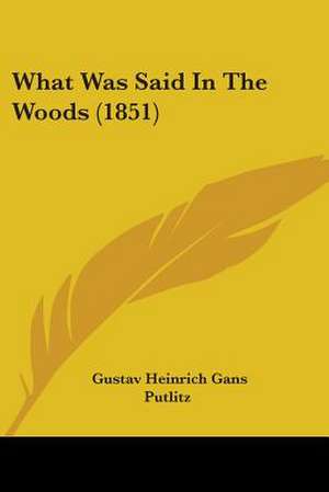 What Was Said In The Woods (1851) de Gustav Heinrich Gans Putlitz