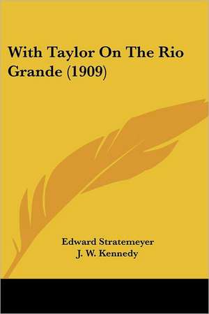 With Taylor On The Rio Grande (1909) de Edward Stratemeyer