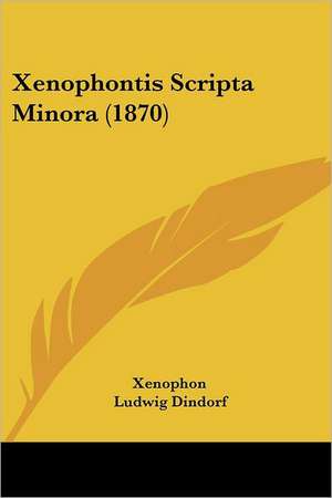 Xenophontis Scripta Minora (1870) de Xenophon