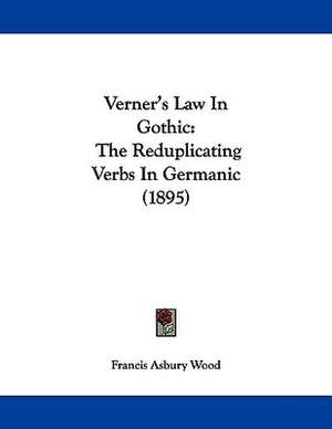 Verner's Law In Gothic de Francis Asbury Wood