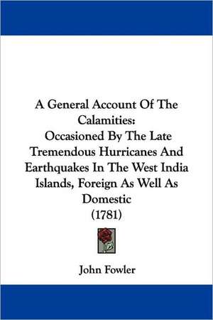 A General Account Of The Calamities de John Fowler