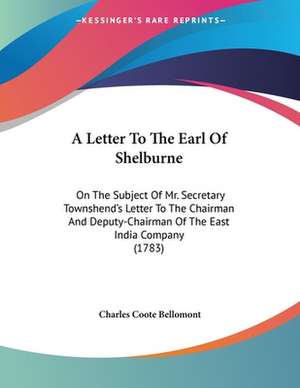 A Letter To The Earl Of Shelburne de Charles Coote Bellomont