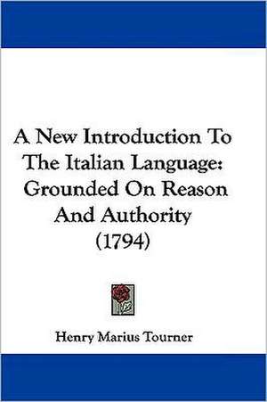 A New Introduction To The Italian Language de Henry Marius Tourner