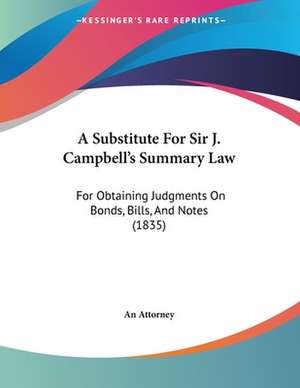 A Substitute For Sir J. Campbell's Summary Law de An Attorney