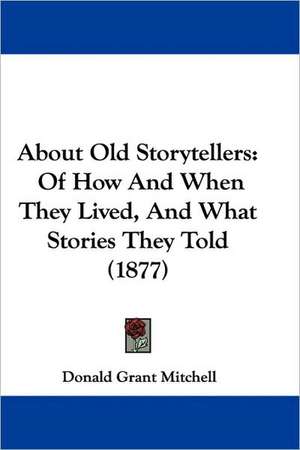 About Old Storytellers de Donald Grant Mitchell