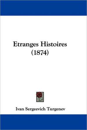 Etranges Histoires (1874) de Ivan Sergeevich Turgenev