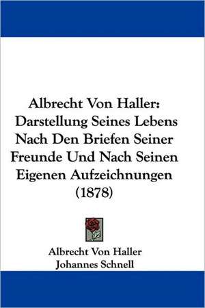 Albrecht Von Haller de Albrecht Von Haller