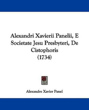 Alexandri Xavierii Panelii, E Societate Jesu Presbyteri, De Cistophoris (1734) de Alexandre Xavier Panel