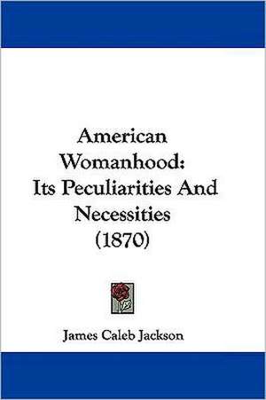 American Womanhood de James Caleb Jackson