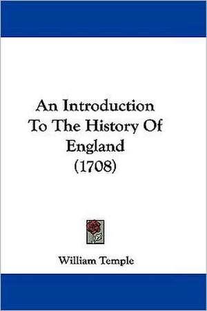 An Introduction To The History Of England (1708) de William Temple